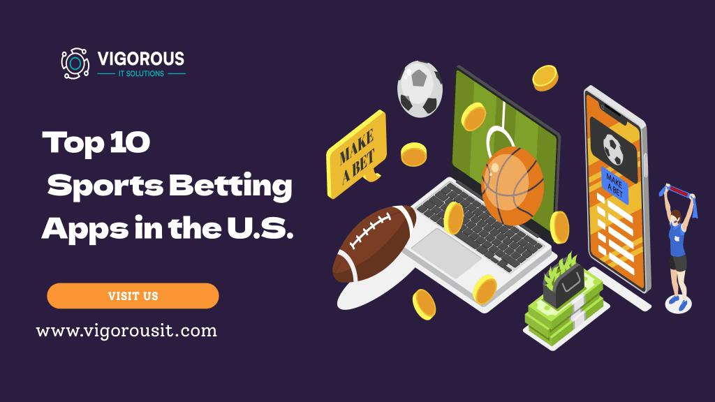 Everything You Must Know About Top 10 Sports Betting Apps in the US in 2024