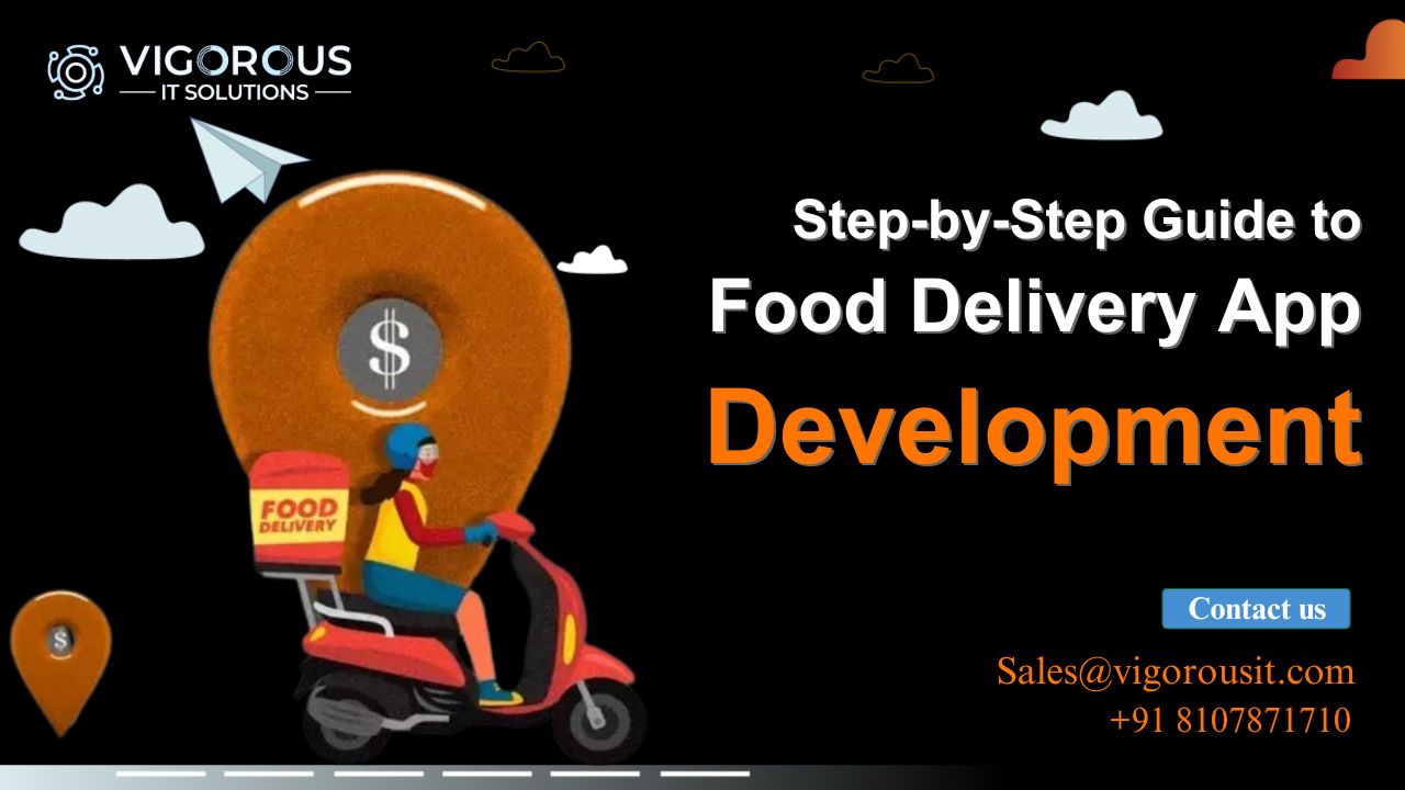 Step-by-Step Guide to Food Delivery App Development