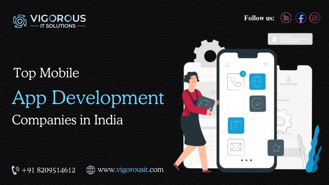 List of Top Mobile App Development Companies in India for 2025