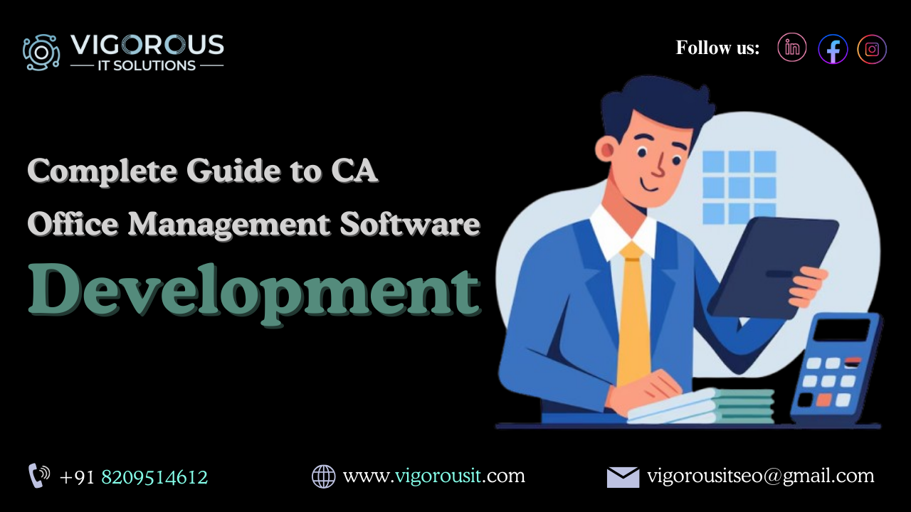 The Complete Guide to CA Office Management Software Development in 2025